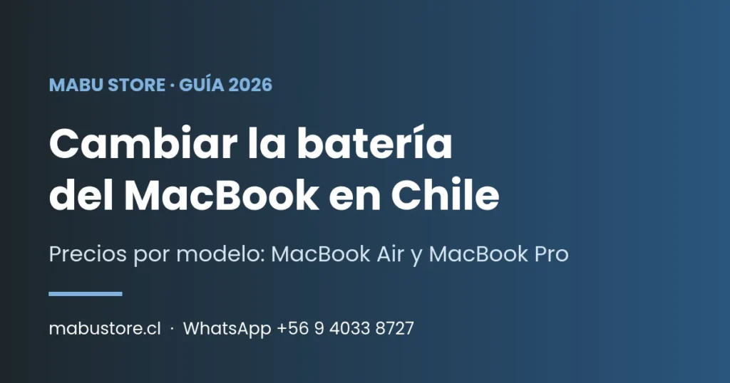 Cambiar la batería del MacBook en Chile: precios por modelo en Mabu Store
